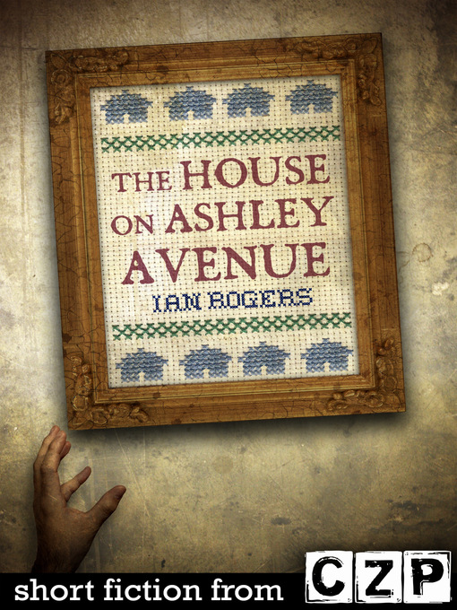 Title details for The House on Ashley Avenue by Ian Rogers - Available